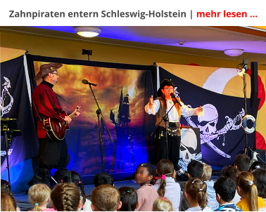 Zahnpiraten entern Schleswig-Holstein | mehr lesen …
